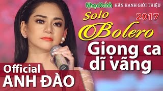 Giọng Ca Dĩ Vãng - Anh Đào Bolero