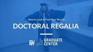 How to Wear Your Doctoral Regalia for Commencement