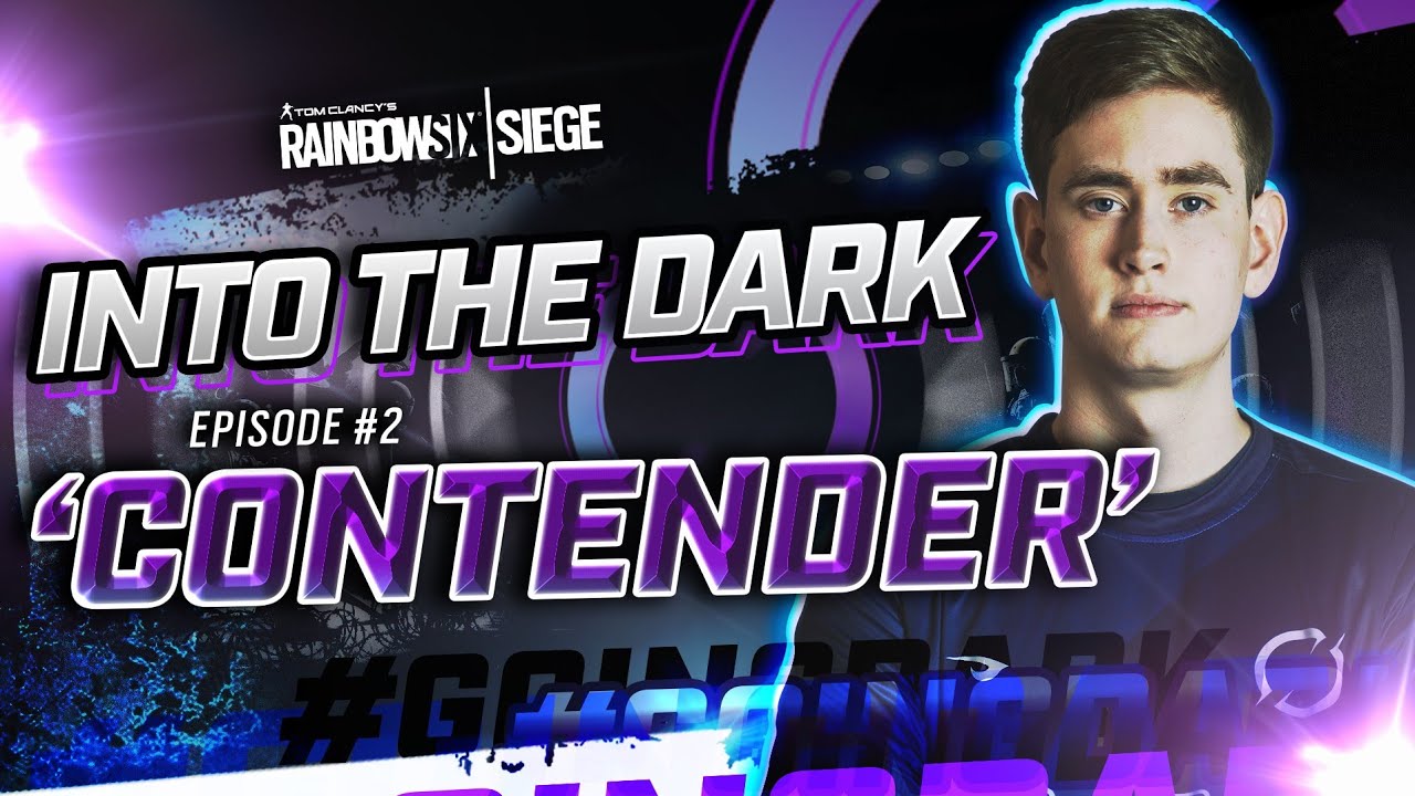 Into The Dark S1 E2 - 'Contender' | A Rainbow Six Siege Esports Documentary Series