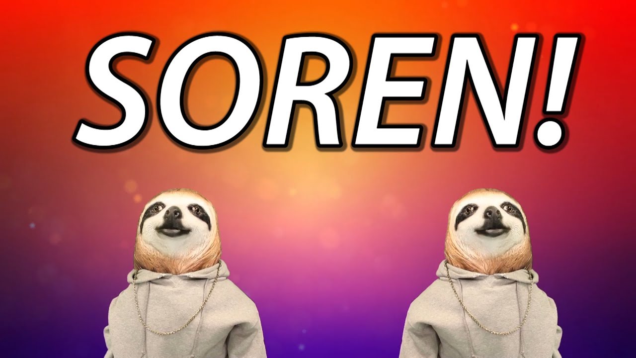 HAPPY BIRTHDAY SOREN! - SLOTH HAPPY BIRTHDAY RAP