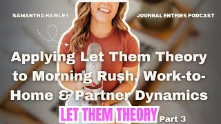 The Working Mom's Guide to Mel Robbins' Let Them Theory | Morning Chaos to Partner Dynamics