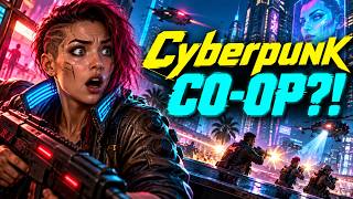 Cyberpunk 2077 Just Got 8-Player Co-Op!