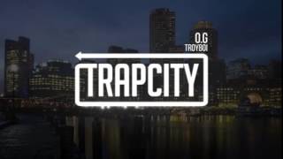 TroyBoi- O.G AUDIO ----Trap City