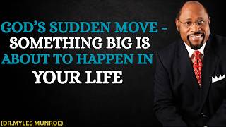 YOUR BREAKTHROUGH IS CLOSER THAN YOU THINK! | MYLES MUNROE MOTIVATION