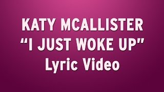 Katy McAllister - "I Just Woke Up" Lyric Video (New Original Song) chords