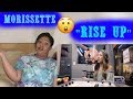 Morissette- "Rise up" Reaction (Shocked my soul)