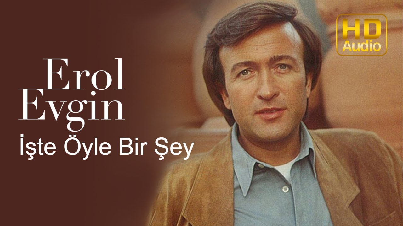 Erol Evgin - İşte Öyle Bir Şey (Official Audio)