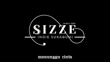 MENUNGGU CINTA SINGLE KE 4 SIZZE BAND INDIE SUKABUMI LAWAS TAHUN 2000