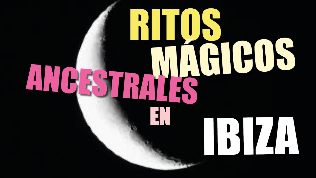 el-culto-ancestral-m-gico-de-ibiza-youtube