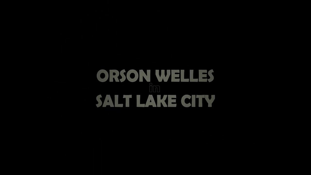 Orson Welles in Salt Lake City - Trailer 2