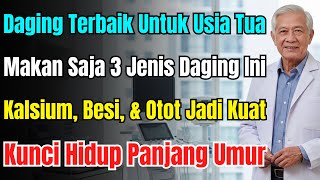 Usia 60  Stop Makan Daging Babi & Sapi! Dokter: 3 Daging Ini Juara Kalsium, Bikin Panjang Umur!