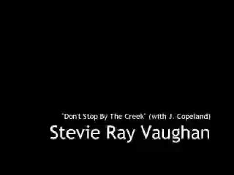 "Don't Stop By The Creek" (with J. Copeland) - Stevie Ray Vaughan