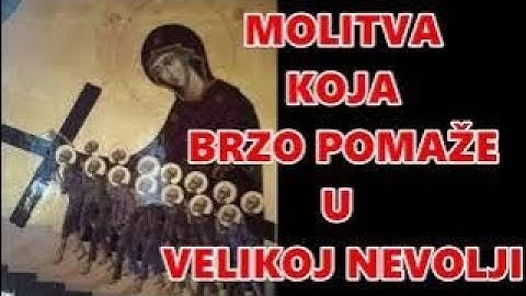 U NEVOLJI STE, IMATE VELIKI PROBLEM, MOLITVA KOJA BRZO POMAŽE! POMOLITE SE BOGORODICI OVOM MOLITVOM