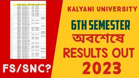 অবশেষে রেজাল্ট আউট kalyani university 6th semester results out 2023 fs/snc results??