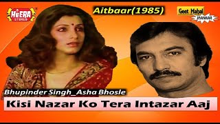 Kisi Nazar Ko Tera Intazar Aaj Bhi ((Heera Jhankar)) Aitbaar(1985))_with GEET MAHAL
