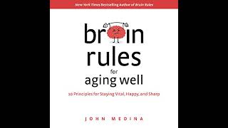 Brain Rules for Aging Well: 10 Principles for Staying Vital, Happy, and Sharp Audiobook