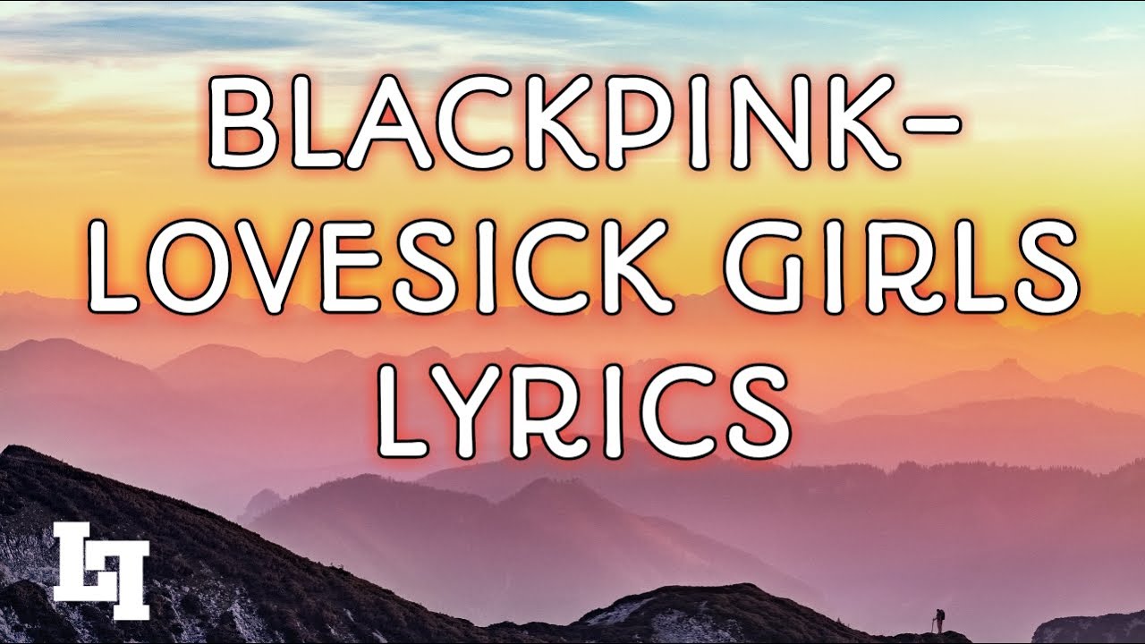BLACKPINK Lovesick Girls Lyrics Loop lyrics YouTube