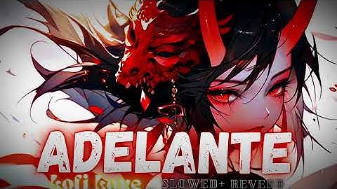 Thumbnail of Adelante ( Slowed + Reverb ) | Otilia | Lofi Love