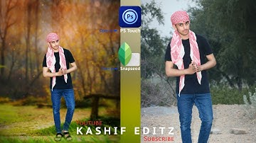 Photo Manipulation Editing on Android | Ps Touch | Snapseed | Kashif Editz | Darra Adam Khel |