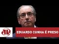 [Vídeo] Eduardo Cunha é preso pela Polícia Federal em Brasília