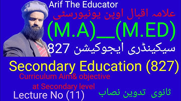 Secondary Education 827||Curriculum aims& objective at Secondary level||#med #aiou #maeducation L=11