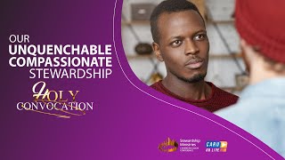 HOLY CONVOCATION EP3: OUR UNQUENCHABLE COMPASSIONATE STEWARDSHIP [] Dr. Gandalal Samlalsingh