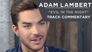 Adam Lambert - Evil In The Night [Track Commentary]