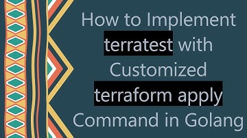 How to Implement terratest with Customized terraform apply Command in Golang