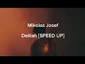 Mikolas Josef-Delilah[Speed Up]