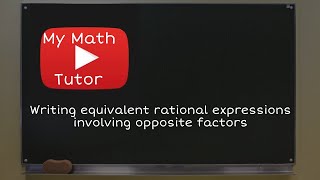 ALEKS | Writing equivalent rational expressions involving opposite factors