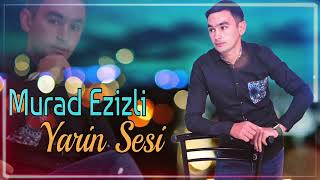 Murad Ezizli - Yarin Sesi 2025 Resmi Musiqi