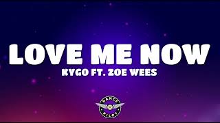 Kygo - Love Me Now Lyrics Ft. Zoe Wees