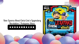 Dan Learns About Chris Cote's Legendary Revelation | Postgame Show | The Dan Le Batard Show with...