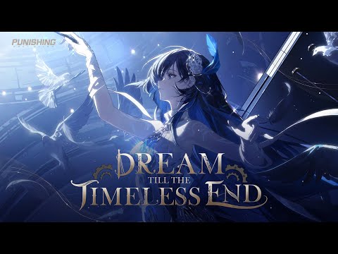 Punishing: Gray Raven | Dream till the Timeless End Story PV (JP Dubbed Ver.)