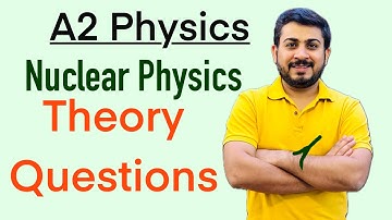 9702 | Nuclear Physics Practice Questions | A2 Physics