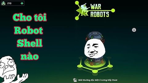 War Robots Việt Nam 🇻🇳 - Xin Vận chuyển đặc biệt Robot Shell và cái kết...