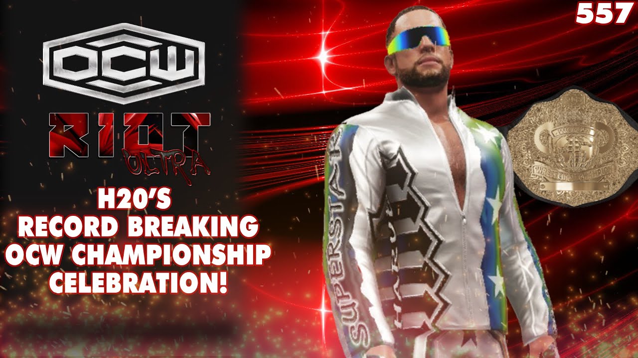 OCW RIOT 557: H20'S Record Breaking Celebration! - YouTube