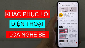 Cách khắc phục lỗi điện thoại loa nghe bé (Tăng hết mức âm lượng vẫn nghe bé)