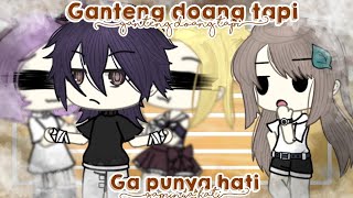 ✎˚♡Ganteng doang,Tapi ga punya Hati༉˚♡ - GLMM - GLMM Indonesia - Gacha life Indonesia