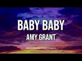 Amy Grant - Baby Baby (Lyrics)
