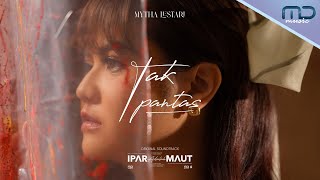 Mytha Lestari - Tak Pantas (Official Audio) | OST. Ipar Adalah Maut