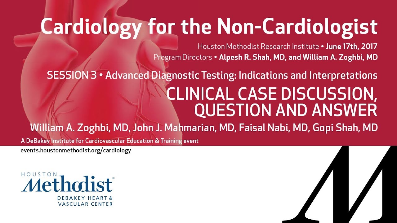 SESSION 3 - Clinical Case Discussion, Q & A (Zoghbi, MD, Mahmarian, MD, Nabi, MD, G. Shah, MD) education film