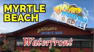 BACKYARD SPORTS BAR AND GRILL in MYRTLE BEACH SC A Waterfront Restaurant Where to eat must do