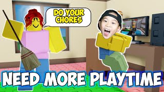 Roblox Need More Playtime! Kaven has to do Chores!