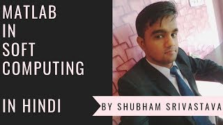 MATLAB In Soft Computing in Hindi