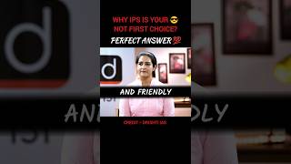 Why🔥IPS is your 🤔not first choice?🤨Perfect Answer 💯 AIR -8😎Ishita Rathi🫡#upsc#ias#interviewtips#ips