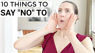 10 Things to Say "No" To RIGHT NOW!