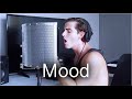 Mood - 24kGoldn ft. Iann Dior (COVER)