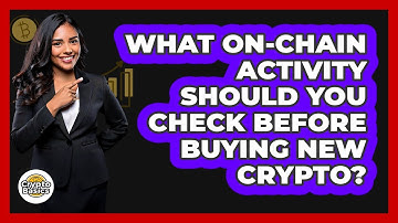 What On-chain Activity Should You Check Before Buying New Crypto? - CryptoBasics360.com