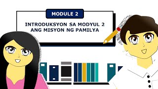 ESP G8- Panimula MODYUL 2 Ang Misyon ng Pamilya